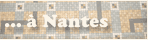 &agrave; nantes